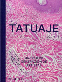 ESP Tatuaje ( Tatto You Spanish Edition) by Phaidon Editors, 9781838668068