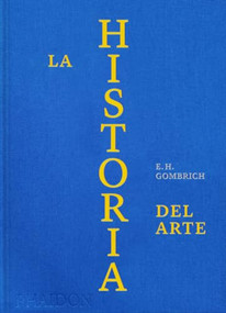 ESP La historia del arte Ed Lujo (The Story of Art Luxury Edition Spanish Edition) by E.H. Gombrich, 9781838668402