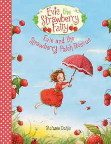 Evie and the Strawberry Patch Rescue by Stefanie Dahle, 9781782505600