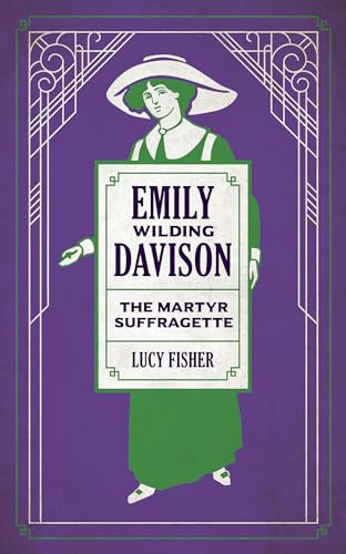 Emily Wilding Davison (The Martyr Suffragette) by Lucy Fisher, 9781785904127