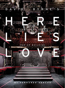 Here Lies Love (The Story of a Pop-up Building) by Fernando Sancho, David Byrne, 9781634059701
