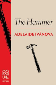 The Hammer - 9781934639276 by Adelaide Ivánova, Chris Daniels, 9781934639276