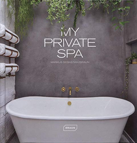 My Private Spa by Markus Sebastian Braun, 9783037682456
