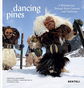 Dancing Pines (A Wild Journey Through Swiss Customs & Traditions) by Sibylle Gerber, Stephanie Hess, Karin Britsch, Dominique Rosenmund, 9783716518472