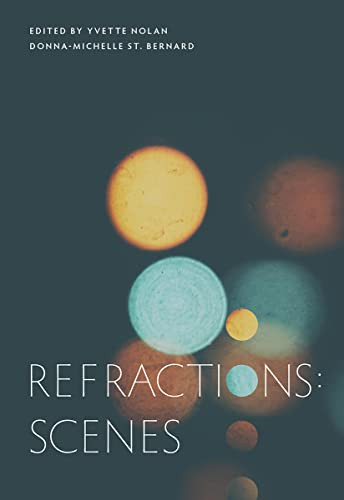 Refractions: Scenes by Donna-Michelle St. Bernard, Yvette Nolan, 9781770919624