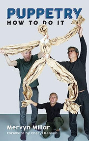 Puppetry: How to Do It by Mervyn Millar, 9781848425460