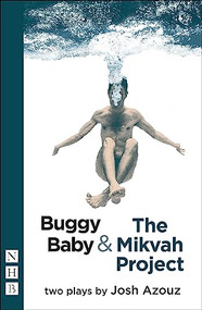 Buggy Baby & The Mikvah Project (Two Plays) by Josh Azouz, 9781848427471