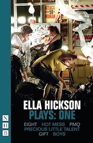 Ella Hickson, Plays: One by Ella Hickson, 9781848427532