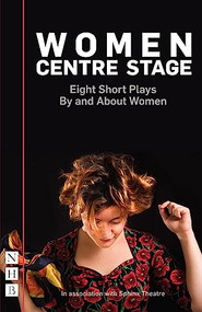 Women Centre Stage (Eight Short Plays By and About Women) by Sue Parrish, 9781848427693