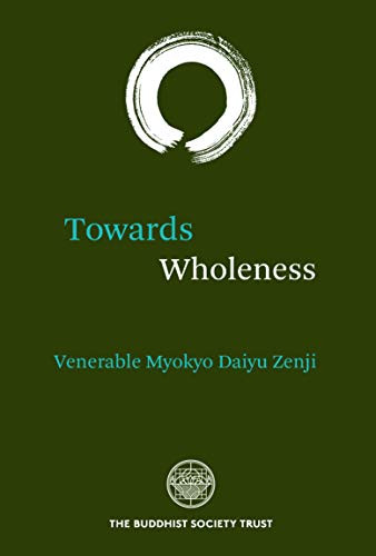 Towards Wholeness (Translations and Commentaries) by Venerable Myokyo-ni, 9780901032492