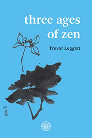 Three Ages of Zen by Trevor Leggett, 9780901032485