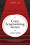 Crazy Screenwriting Secrets (How to Capture A Global Audience) by Weiko Lin, 9781615933013