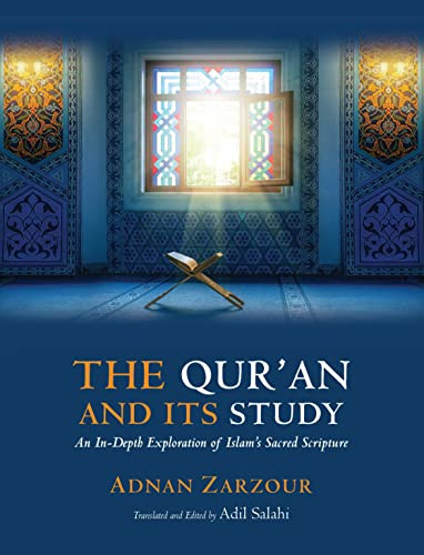 The Qur'an and Its Study (An In-depth Explanation of Islam's Sacred Scripture) - 9780860377801 by Adnan Zarzour, Adil Salahi, 9780860377801