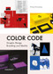 Color Code: Graphic Design, Branding and Identity by Wang Shaoqiang, 9788417412302