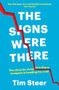 The Signs Were There (The clues for investors that a company is heading for a fall) by Tim Steer, 9781788160810