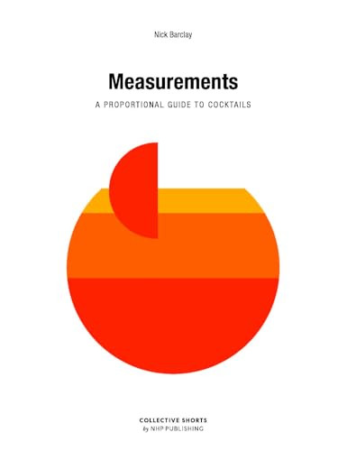Measurements (A Proportional Cocktail Guide) by Nick Barclay, 9789187815560