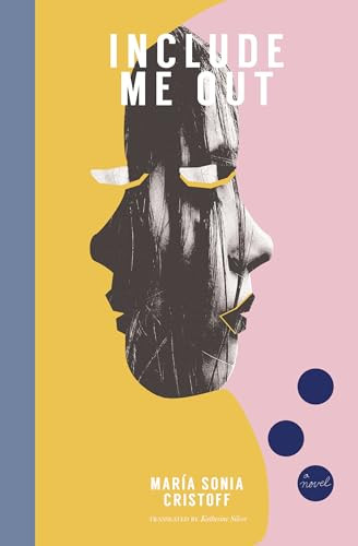 Include Me Out by María Sonia Cristoff, Katherine Silver, 9781945492303