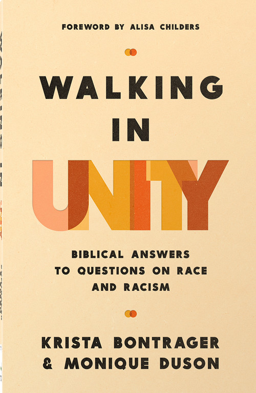 Walking in Unity (Biblical Answers to Questions on Race and Racism) by Krista Bontrager, Monique Duson, Alisa Childers, 9780736990899