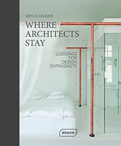 Where Architects Stay in Germany (Lodgings for Design Enthusiasts) by Sibylle Kramer, 9783037682555