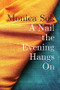 A Nail the Evening Hangs On by Monica Sok, 9781556595608