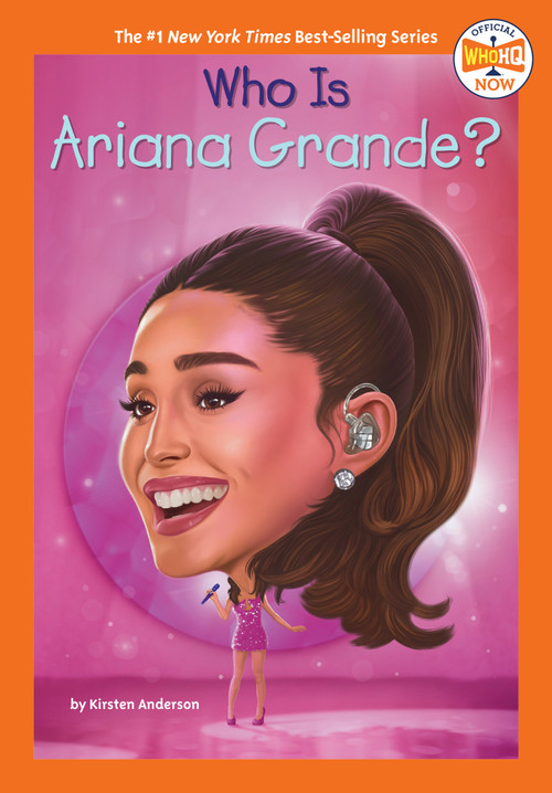 Who Is Ariana Grande? by Kirsten Anderson, Who HQ, Gregory Copeland, 9780593889015
