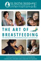 The Art of Breastfeeding (Completely Revised and Updated 9th Edition) by La Leche League International, Bibiana Moreno Carranza, Jayne Joyce, Anna Swisher, Teresa Pitman, 9780593722756