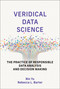 Veridical Data Science (The Practice of Responsible Data Analysis and Decision Making) by Bin Yu, Rebecca L. Barter, 9780262049191
