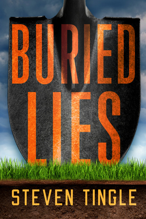 Buried Lies (A Novel) by Steven Tingle, 9781643859125