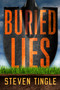 Buried Lies (A Novel) by Steven Tingle, 9781643859125