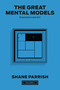 The Great Mental Models, Volume 4 (Economics and Art) by Shane Parrish, Rhiannon Beaubien, 9780593720004