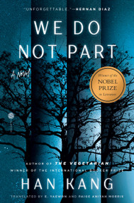 We Do Not Part (A Novel) by Han Kang, e. yaewon, Paige Aniyah Morris, 9780593595459