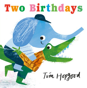 Two Birthdays by Tim Hopgood, Tim Hopgood, 9781536238907
