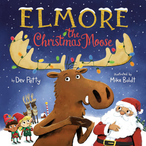 Elmore the Christmas Moose by Dev Petty, Mike Boldt, 9780593487174