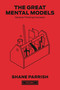 The Great Mental Models, Volume 1 (General Thinking Concepts) by Shane Parrish, Rhiannon Beaubien, 9780593719978