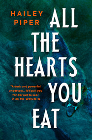 All the Hearts You Eat by Hailey Piper, 9781803367644