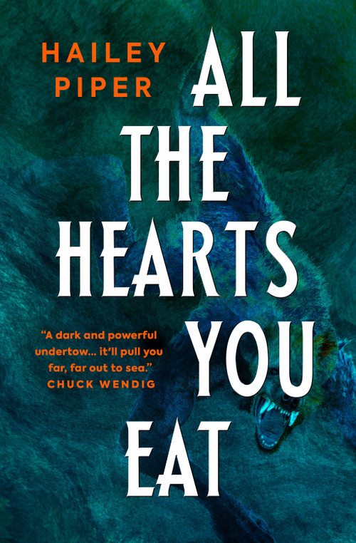 All the Hearts You Eat by Hailey Piper, 9781803367644