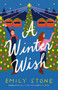 A Winter Wish (A Novel) by Emily Stone, 9780593872253