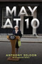May At Ten by Anthony Seldon, Raymond Newell, 9781785905179