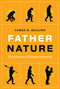 Father Nature (The Science of Paternal Potential) by James K. Rilling, 9780262048934