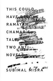 This Could Have Become Ramayan Chamar's Tale (Two Anti-Novels) by Subimal Misra, Venkateswar Ramaswamy, 9781948830157