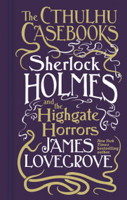 Sherlock Holmes and the Highgate Horrors - 9781803361567 by James Lovegrove, 9781803361567
