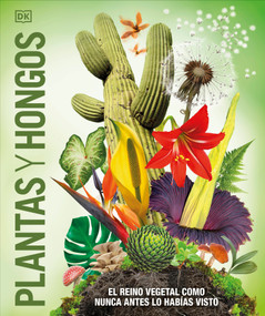 Plantas y hongos (Knowledge Encyclopedia Plants and Fungi!) (Spanish Edition) by DK, 9780593848296