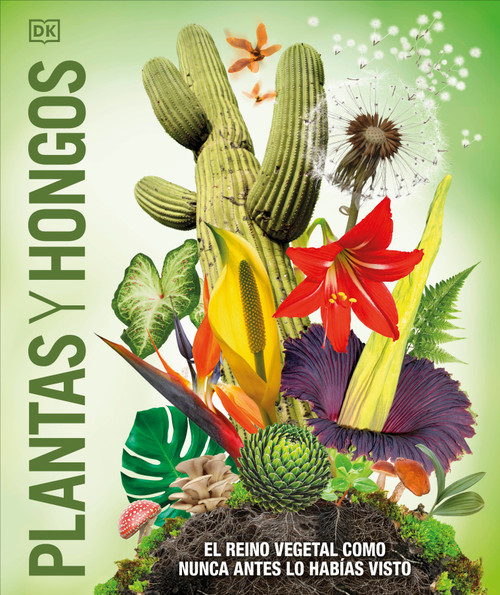 Plantas y hongos (Knowledge Encyclopedia Plants and Fungi!) (Spanish Edition) by DK, 9780593848296
