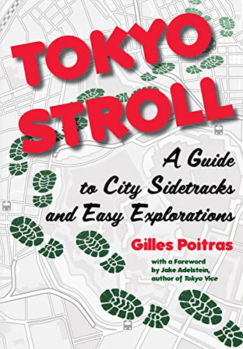 Tokyo Stroll (A Guide to City Sidetracks and Easy Explorations) by Gilles Poitras, Jake Adelstein, 9781611720587