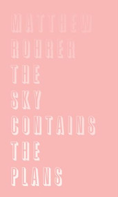 The Sky Contains the Plans - 9781950268054 by Matthew Rohrer, 9781950268054