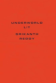 Underworld Lit - 9781940696942 by Srikanth Reddy, 9781940696942