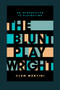 The Blunt Playwright (Second Edition) by Clem Martini, 9780369100191