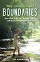 Why Children Need Boundaries (How Clear Rules and Healthy Habits will Help your Children Thrive) by Lois Eijgenraam, Barbara Mees, 9781782506362