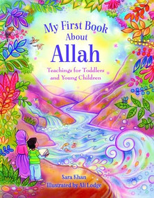 My First Book About Allah by Sara Khan, Alison Lodge, 9780860377085
