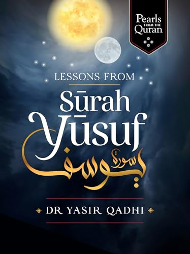 Lessons from Surah Yusuf - 9781847741387 by Yasir Qadhi, 9781847741387